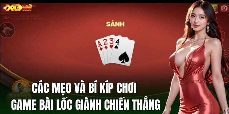Bài Lốc – Trải Nghiệm Game Bài Kịch Tính Với Mẹo Chuẩn XO88