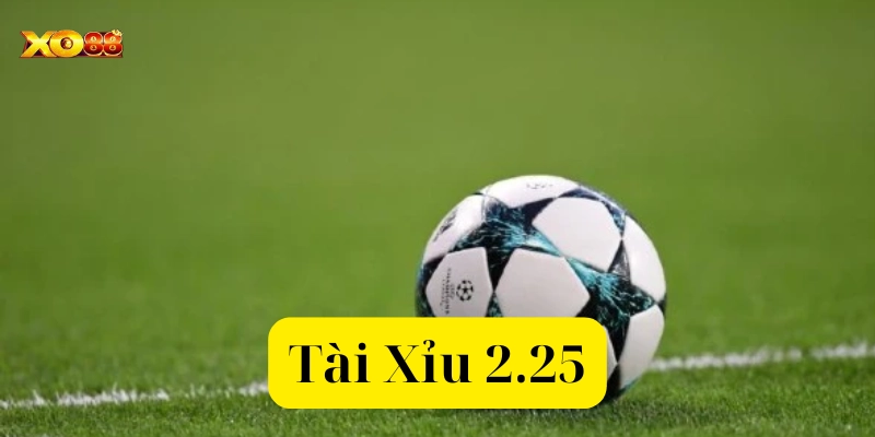 Đọc kèo Tài Xỉu 2.25 dễ hay khó?