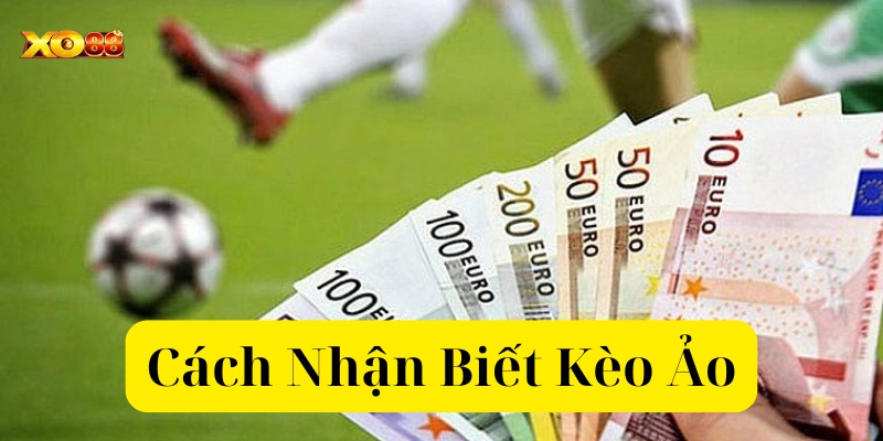 Kèo ảo là gì?