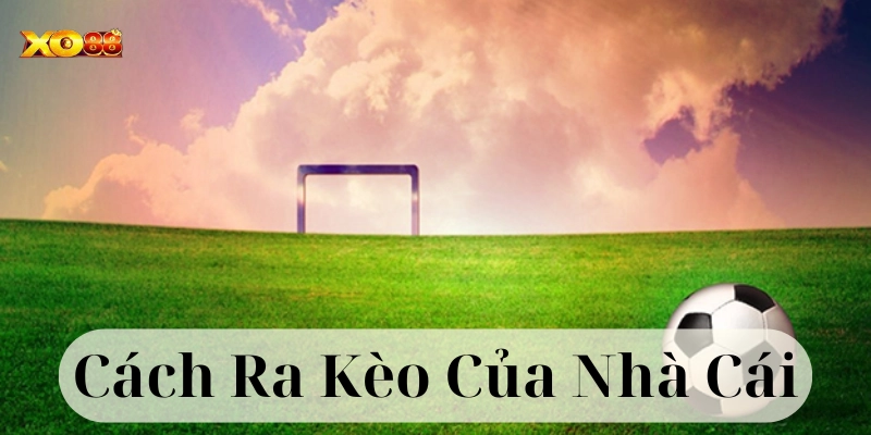 Những bẫy kèo mà bạn chưa biết đến