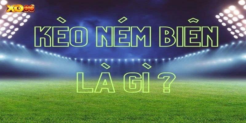 Các loại kèo ném biên phổ biến