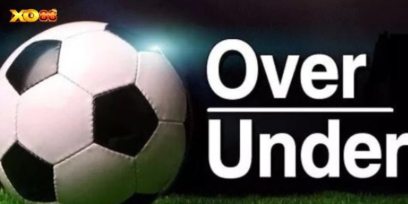 Kèo Over Under – Hình Thức Cá Cược Thể Thao Vô Cùng Hấp Dẫn