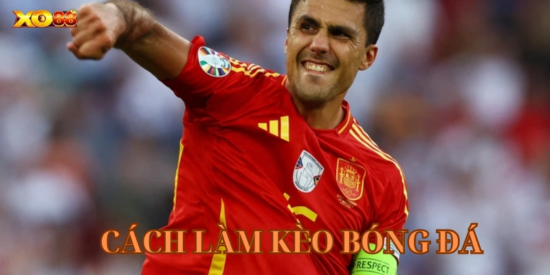 Các bước làm kèo chuẩn xác