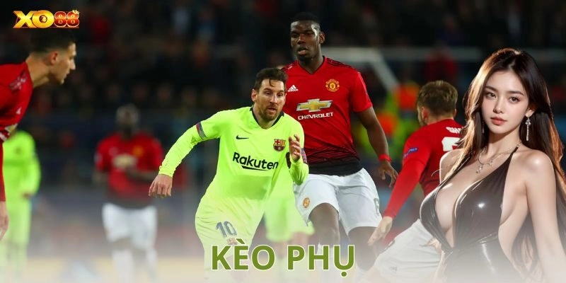 Các loại kèo phụ phổ biến