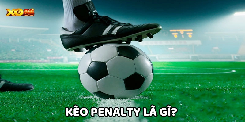 Kèo Penalty Là Gì?