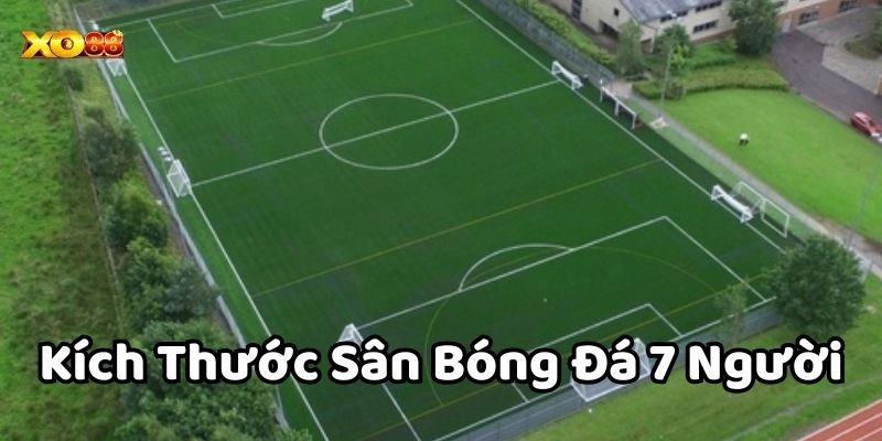 Lưu ý về Kích Thước Sân Bóng Đá 7 Người 