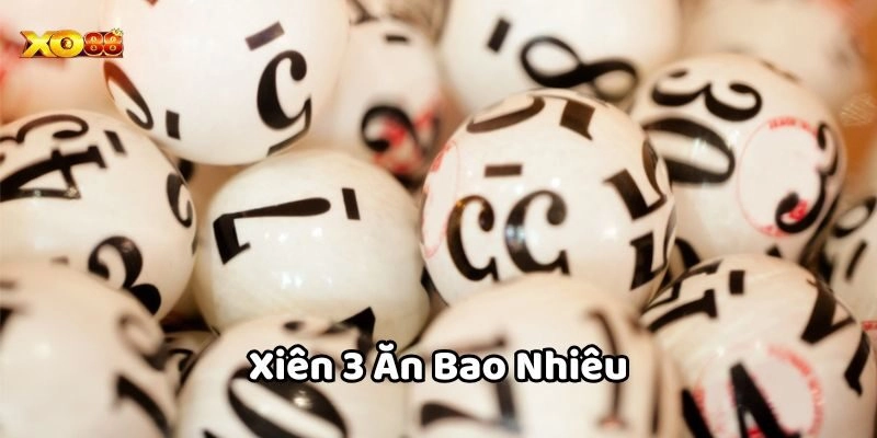 Xiên 3 Ăn Bao Nhiêu – Bật Mí Tỷ Lệ Thưởng Và Mẹo Chơi 2025