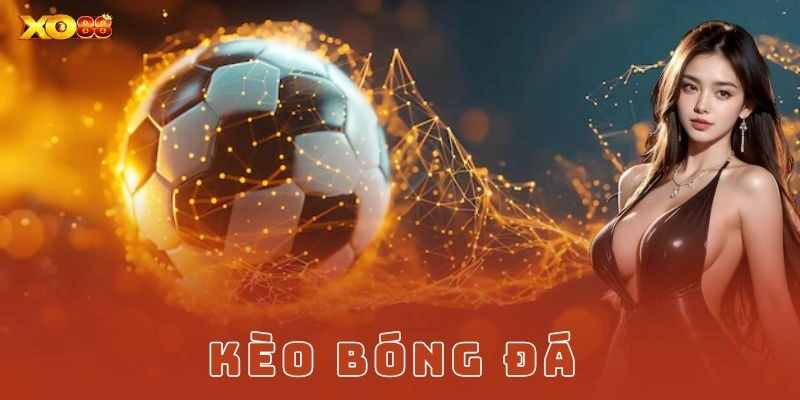 Kèo bóng đá hôm nay và mẹo soi dễ thắng